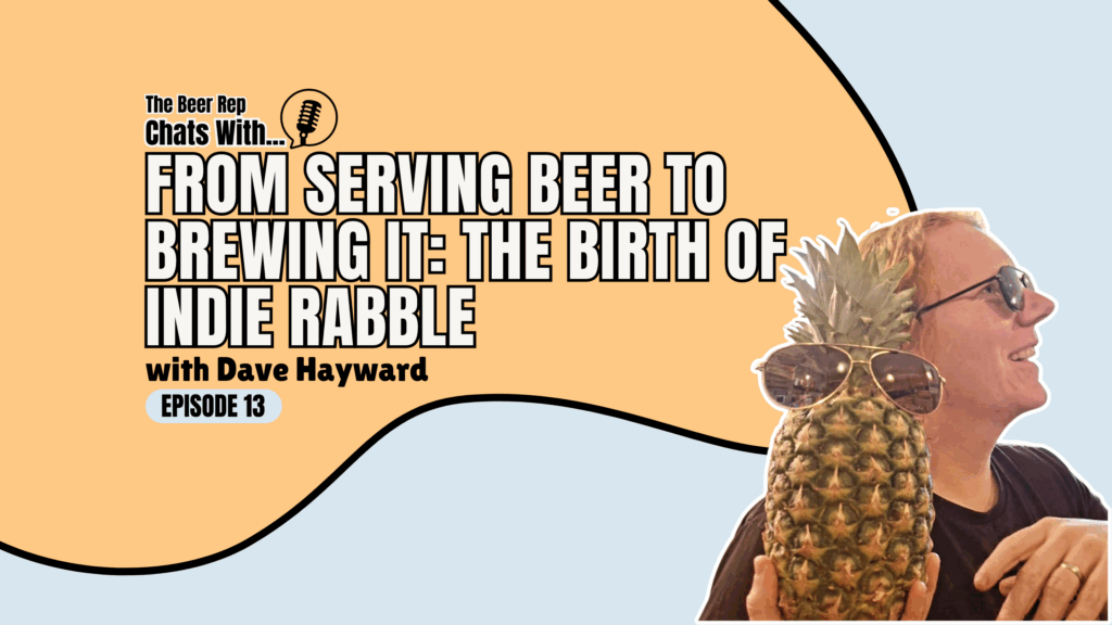 The Beer Rep Chats With Dave Hayward