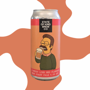 State Of Kind_A Muzzy Like Ned Flanders_4.6% West Coast Pale
