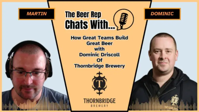 How Great Teams Build Great Beer with Dominic Driscoll of Thornbridge Brewery